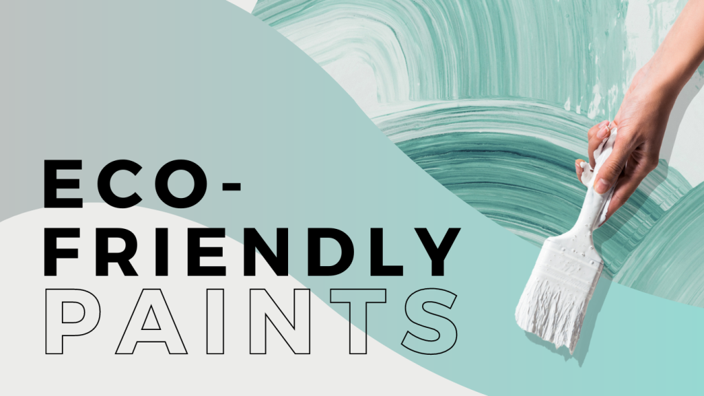 The Ultimate Guide to Eco-Friendly Paint Options in 2025